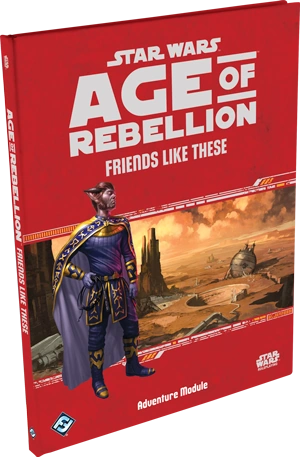 Star Wars: Age of Rebellion - Friends Like These